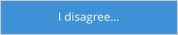 I disagree…