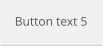 Button text 5